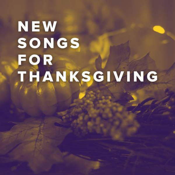Sheet Music, Chords, & Multitracks for New Songs For Thanksgiving