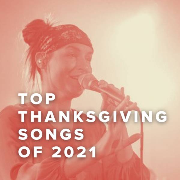 Sheet Music, Chords, & Multitracks for Top Thanksgiving Songs of 2021