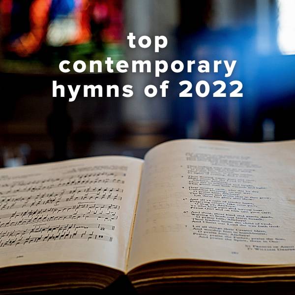 Sheet Music, Chords, & Multitracks for Top 100 Contemporary Hymns of 2022