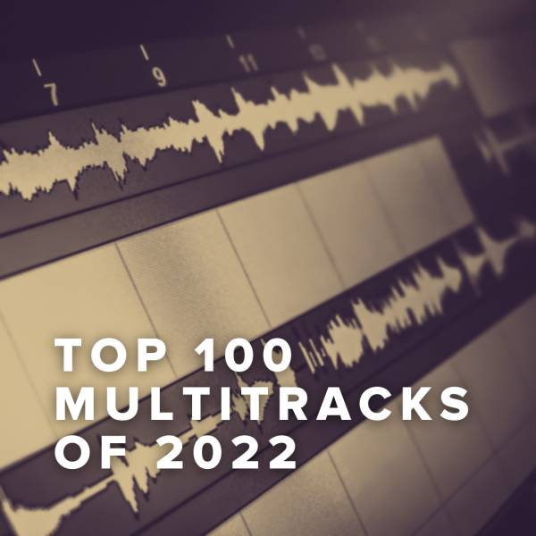 Sheet Music, Chords, & Multitracks for Top 100 MultiTracks of 2022