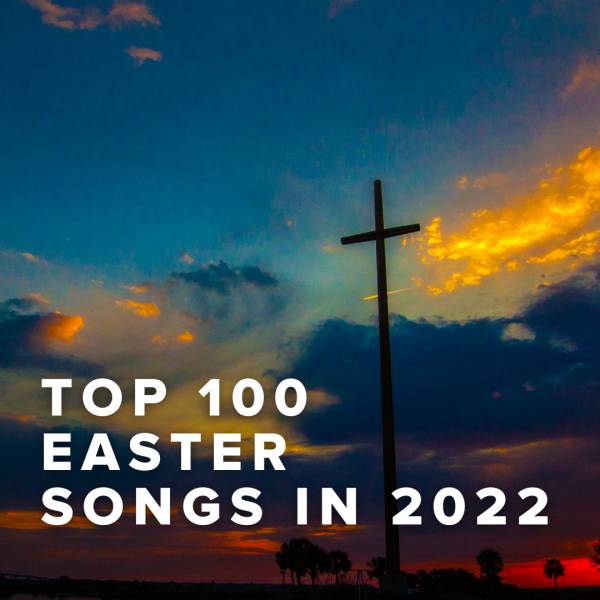Sheet Music, Chords, & Multitracks for Top 100 Easter Worship Songs of 2022