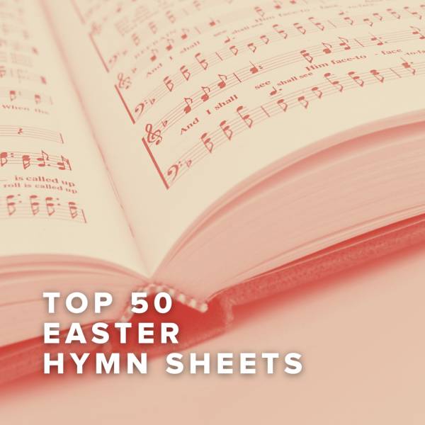 Sheet Music, Chords, & Multitracks for Top 50 Easter Hymn Sheets