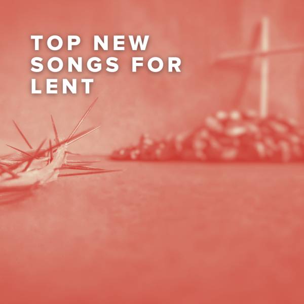 Sheet Music, Chords, & Multitracks for Top New Songs for Lent