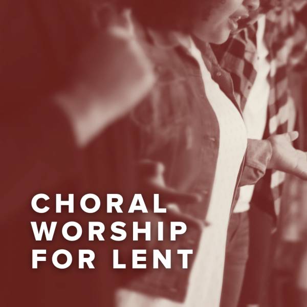 Sheet Music, Chords, & Multitracks for Top Choral Worship For Lent