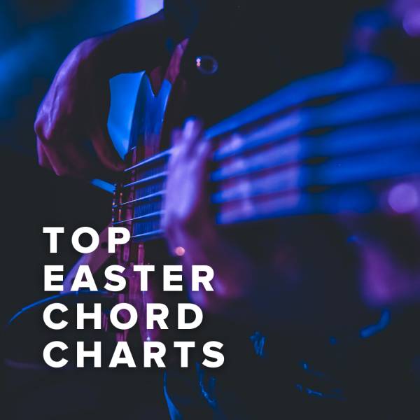 Sheet Music, Chords, & Multitracks for Top Easter Chord Charts