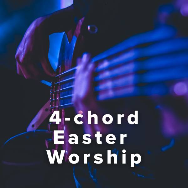 Sheet Music, Chords, & Multitracks for 4-Chord Easy Easter Worship Songs (G-C-Em-D)