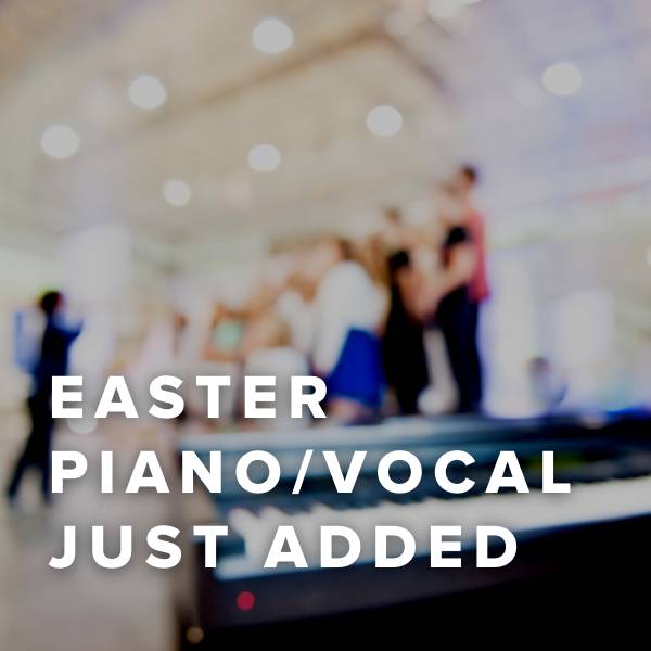 Sheet Music, Chords, & Multitracks for New Easter Piano Vocal Sheets Just Added