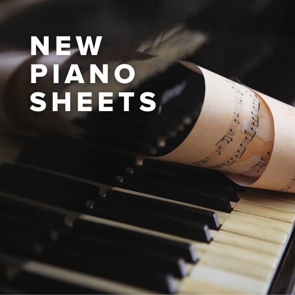 Sheet Music, Chords, & Multitracks for New Piano Sheets Just Added