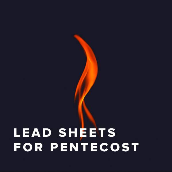 Sheet Music, Chords, & Multitracks for Top Pentecost Lead Sheets