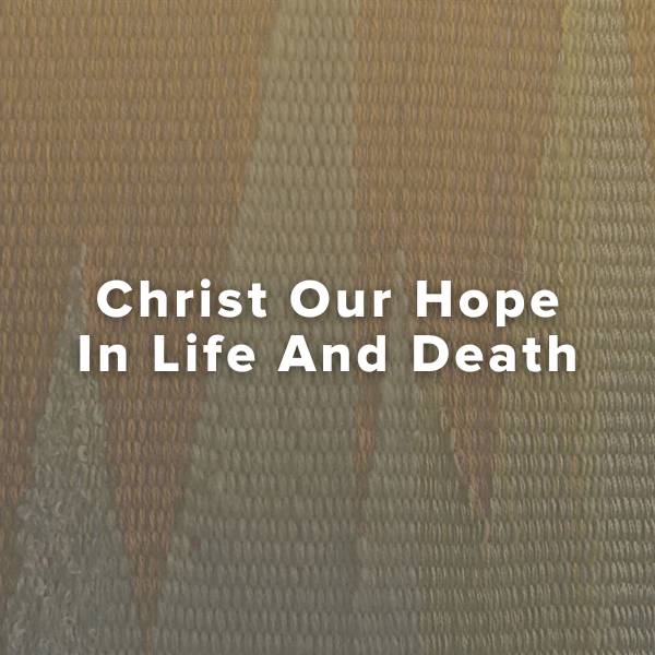 Sheet Music, Chords, & Multitracks for Popular Versions of "Christ Our Hope In Life And Death"