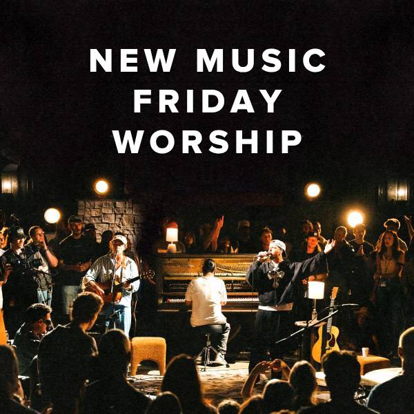 Sheet Music, Chords, & Multitracks for New Music Friday Worship