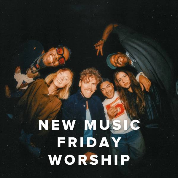 Sheet Music, Chords, & Multitracks for New Music Friday Worship