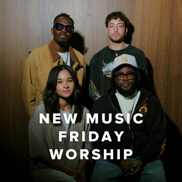 Sheet Music, Chords, & Multitracks for New Music Friday Worship