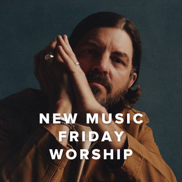 Sheet Music, Chords, & Multitracks for New Music Friday Worship