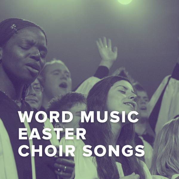 Sheet Music, Chords, & Multitracks for Best Easter Songs of Word Music
