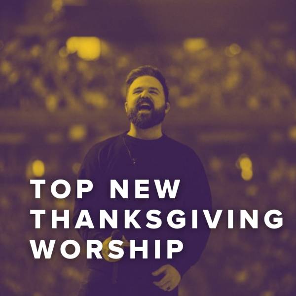 Sheet Music, Chords, & Multitracks for Top New Thanksgiving Worship Songs