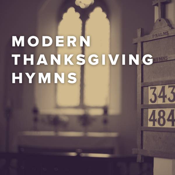 Sheet Music, Chords, & Multitracks for Modern Hymns For Thanksgiving