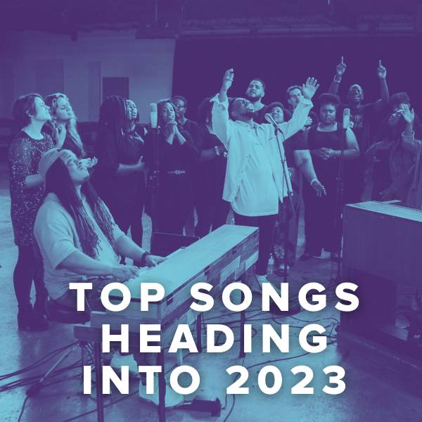 Sheet Music, Chords, & Multitracks for Top Worship Songs Heading Into 2023
