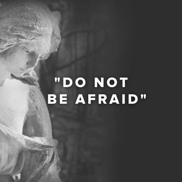 Sheet Music, Chords, & Multitracks for Worship Songs about "Do Not Be Afraid"