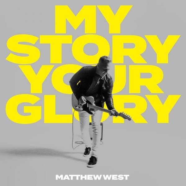 Sheet Music, Chords, & Multitracks for My Story Your Glory Matthew West Tour 2023