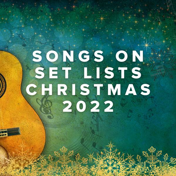 Sheet Music, Chords, & Multitracks for Top Songs On Set Lists For Christmas 2022