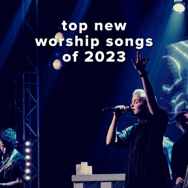 Sheet Music, Chords, & Multitracks for Top New Worship Songs of 2023