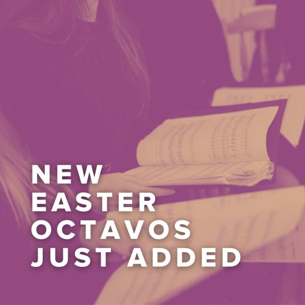 Sheet Music, Chords, & Multitracks for New Easter Octavos Just Added