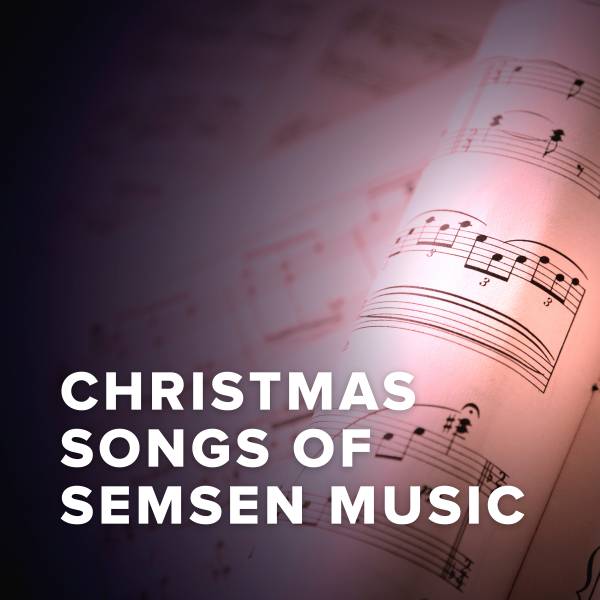 Sheet Music, Chords, & Multitracks for Best Christmas Choral Arrangements of Semsen Music