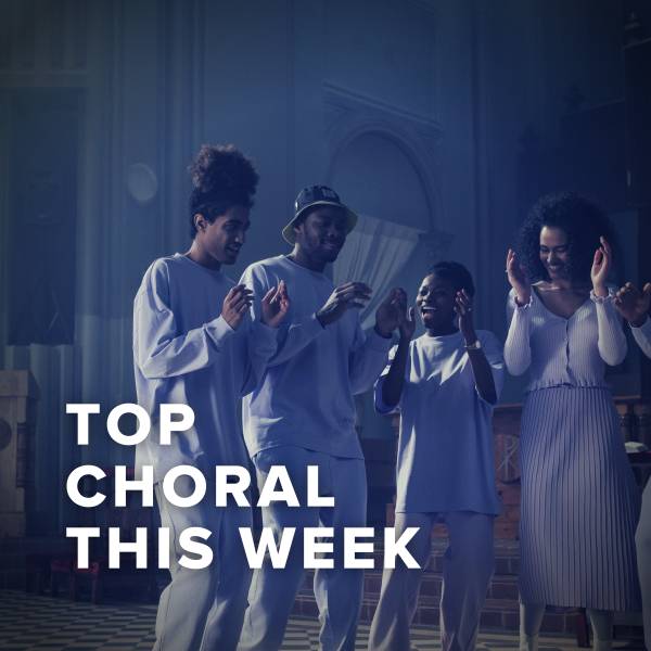 Sheet Music, Chords, & Multitracks for Top Choral This Week