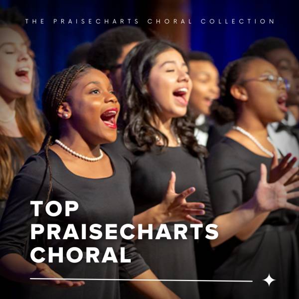 Sheet Music, Chords, & Multitracks for Top PraiseCharts Choral ⟡