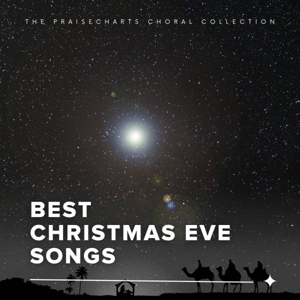 Sheet Music, Chords, & Multitracks for Best Christmas Eve Songs of PraiseCharts Choral ⟡