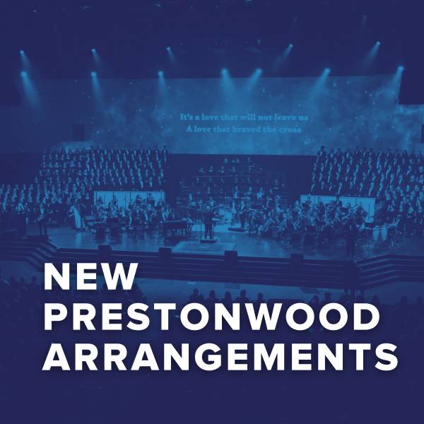 Sheet Music, Chords, & Multitracks for New Prestonwood Choral Arrangements