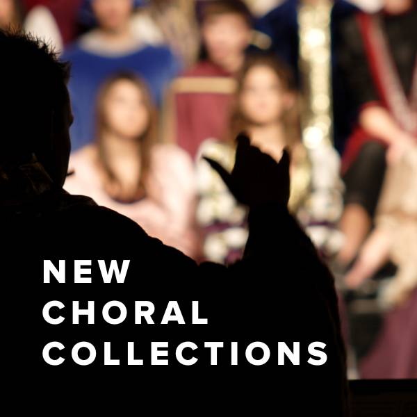 Sheet Music, Chords, & Multitracks for New Choral Collections Just Added