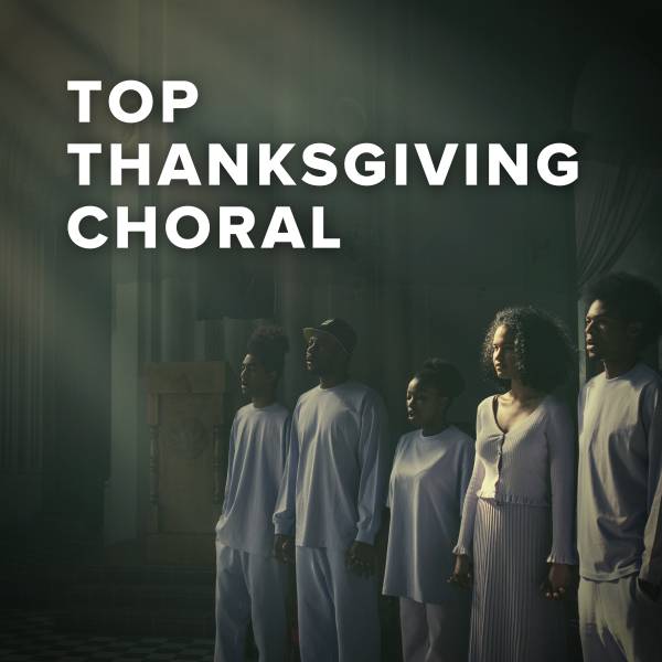 Sheet Music, Chords, & Multitracks for Top Thanksgiving Choral Anthems