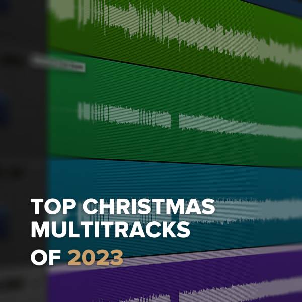 Sheet Music, Chords, & Multitracks for Top Christmas MultiTracks of 2023