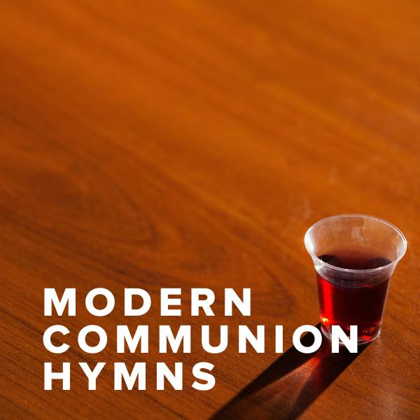 Sheet Music, Chords, & Multitracks for Modern Hymns For Communion
