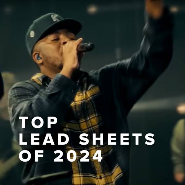 Sheet Music, Chords, & Multitracks for Top 100 Lead Sheets of 2024