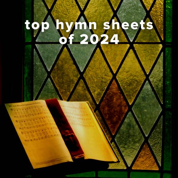 Sheet Music, Chords, & Multitracks for Top Hymn Sheets of 2024