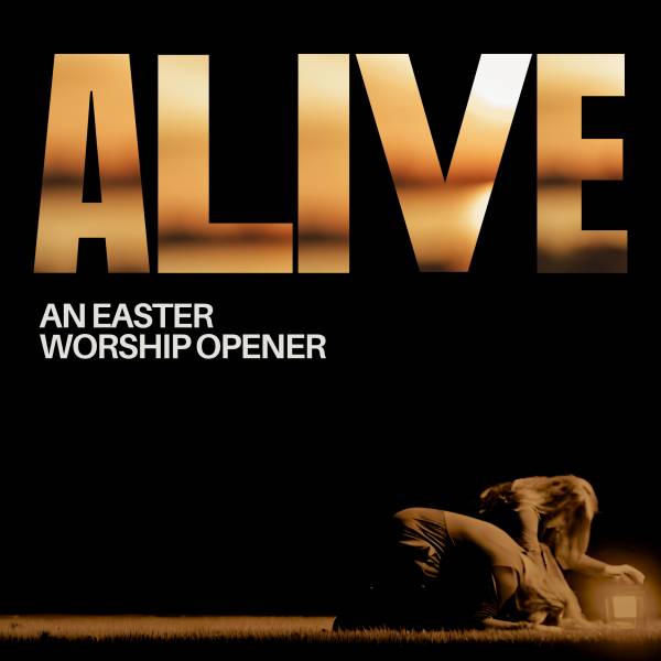 Sheet Music, Chords, & Multitracks for Alive! An Easter Worship Opener