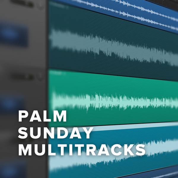 Sheet Music, Chords, & Multitracks for Top MultiTracks for Palm Sunday