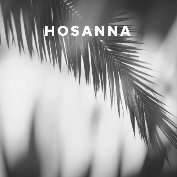 Sheet Music, Chords, & Multitracks for Worship Songs about Hosanna