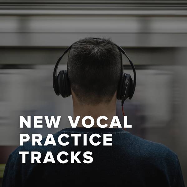 Sheet Music, Chords, & Multitracks for New Vocal Practice Tracks Added