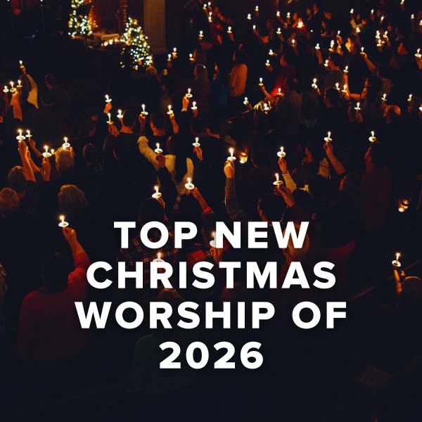 Sheet Music, Chords, & Multitracks for Top New Christmas Worship Songs of 2026