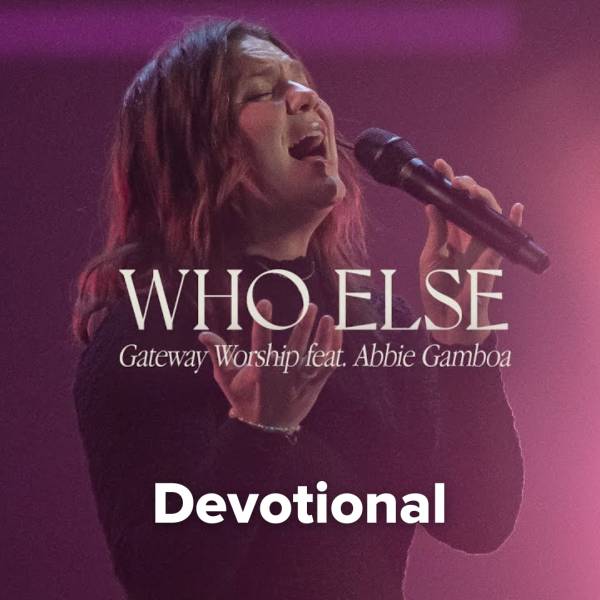 Sheet Music, Chords, & Multitracks for Who Else Devotional