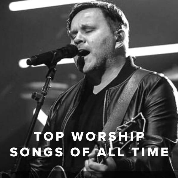 Sheet Music, Chords, & Multitracks for Top 100 Worship Songs of All Time