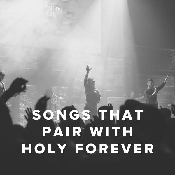 Sheet Music, Chords, & Multitracks for Songs That Pair With Holy Forever