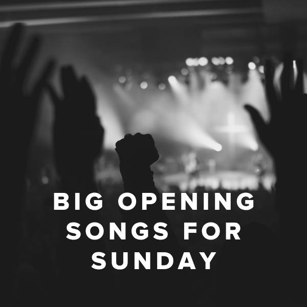 Sheet Music, Chords, & Multitracks for Big Opening Songs for Sunday