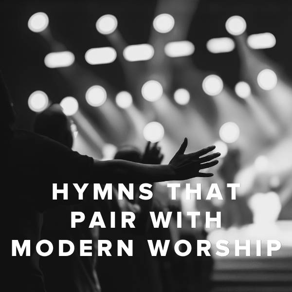 Sheet Music, Chords, & Multitracks for Hymns That Pair With Today's Worship Songs