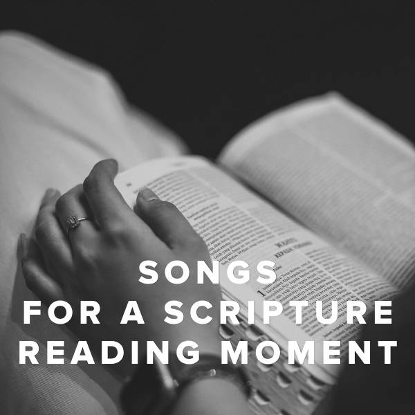 Sheet Music, Chords, & Multitracks for Worship Songs for a Scripture Reading Moment