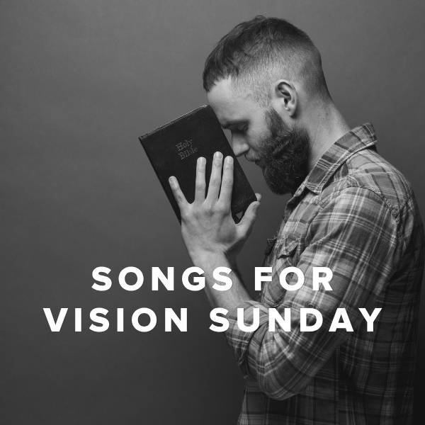 Sheet Music, Chords, & Multitracks for Worship Songs for Vision Sunday